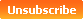 Unsubscribe